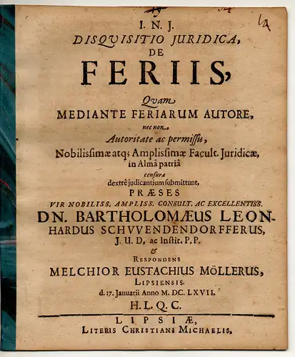 Möller, Melchior Eustach: aus Leipzig: Juristische Disquisition. De feriis. 