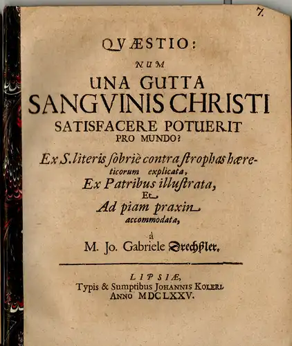 Drechsler, Johann Gabriel: Num una gutta sanguinis Christi satisfacere potuerit pro mundo. 