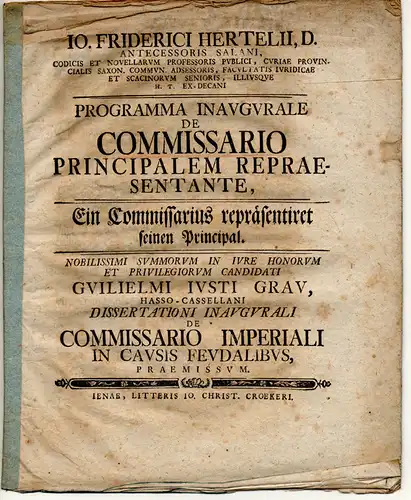 Hertel, Johann Friedrich: De commisario principalem repraesentante, Ein Commissarius repräsentiret seinen Principat. Promotionsankündigung von Wilhelm Justus Grau aus Kassel. 