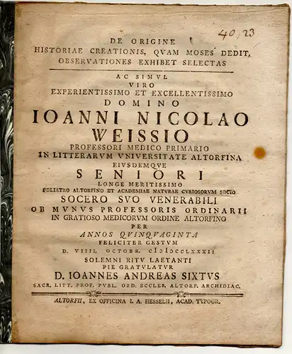 Sixt, Johann Andreas: De Origine Historiae Creationis, Qvam Moses Dedit, Observationes Exhibet Selectas. Widmungsschrift für Johann Nikolaus Weiss. 
