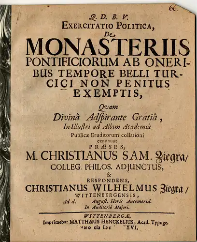Ziegra, Christian Wilhelm: aus Wittenberg: Exercitatio politica, De monasteriis pontificiorum ab oneribus tempore belli Turcici non peni Jus exemptis. 