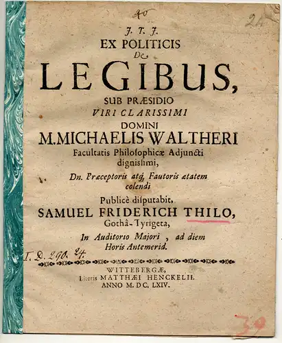 Thilo, Samuel Friedrich: aus Gotha: Philosophische Disputation. Ex politicis de legibus. 