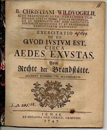 Wildvogel, Christian: Exercitatio de eo quod iustum est, circa aedes exustas, Vom Rechte der Brandstätte, accedit conspectus materiarum. 
