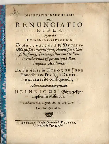 Schweicker, Heinrich: aus Leipzig: Juristische Inaugural-Disputation. De renunciationibus. 