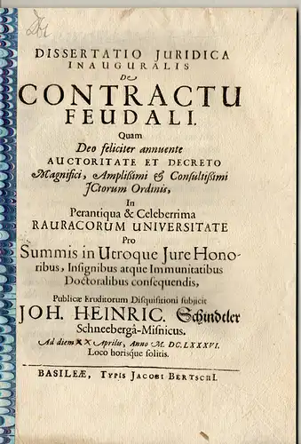Schindtler, Johann Heinrich: Schneeberg: Juristische Inaugural-Dissertation. De contractu feudali. 