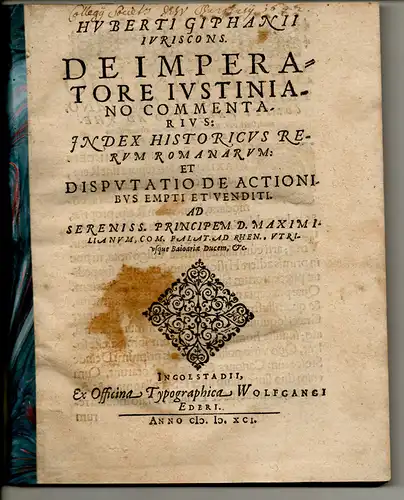 Giphanius (Giffen), Hubert: De Imperatore Iustiniano commentarius: Index historicus rerum Romanarum et disputatio de actionibus empti et venditi. 