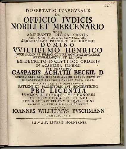 Buschmann, Johann Wilhelm: aus Hamburg: Juristische Inaugural-Dissertation. De officio iudicis nobili et mercenario. Beigebunden: Caspar Achatius Beck: de exemtione academiarum a iurisdictione curiarum provincialium...