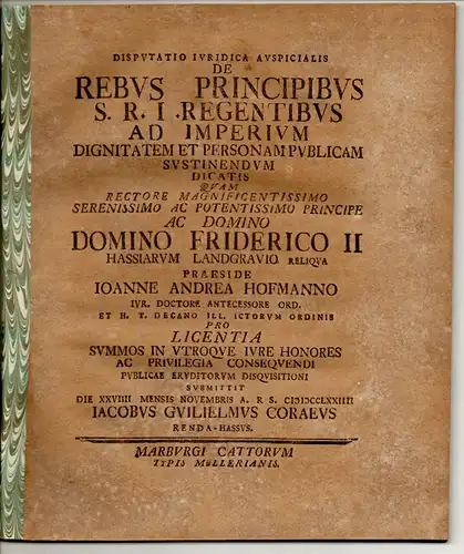 Coraeus, Jacob Wilhelm: aus Renda: Juristische Disputation. De rebus principibus S. R. I. regentibus ad imperium dignitatem et personam publicam. 