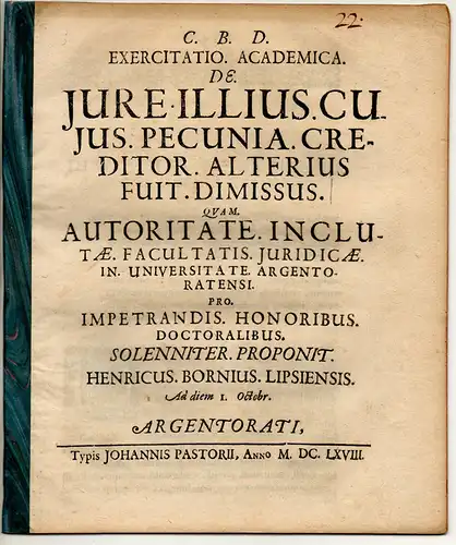 Born, Heinrich: aus Leipzig: Juristische Disputation. De iure illius cuius pecunia creditor alterius fuit dimissus. 