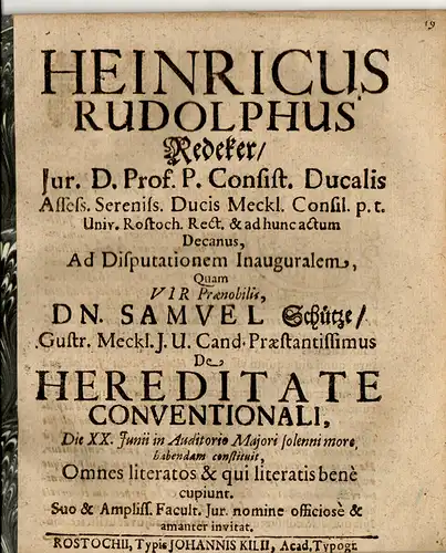 Schütze, Samuel: aus Güstrow: Juristische Inaugural-Disputation. De hereditate conventionali. Vorgebunden: Redeker: Promotionsankündigung von Schütze. 