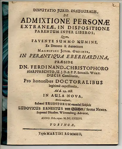 Gülchen, Ludwig Ernst von: aus Speyer: Juristische Inaugural-Disputation. De admixtione personae extraneae, in dispositione parentum inter liberos. 