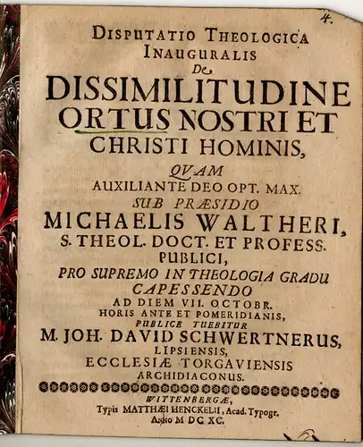 Schwerdtner, Johann David: aus Leipzig: Theologische Inaugural-Disputation. De dissimilitudine ortus nostri et Christi hominis. 