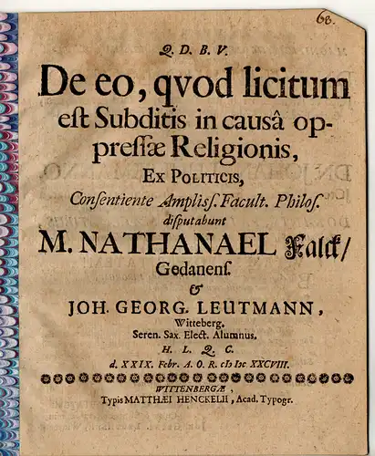Leutmann, Johann Georg: aus Wittnberg: Theologische Dissertation. De eo, quod licitum est subditis in causâ oppressae religionis : ex politicis. 