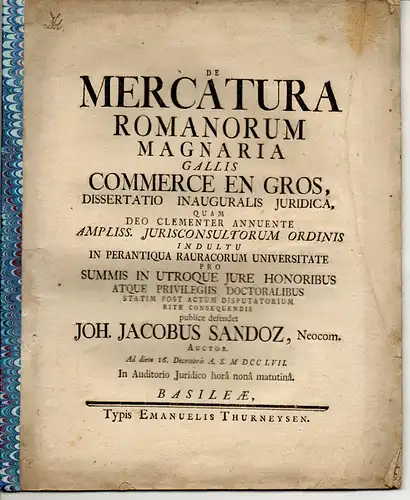 Sandoz, Johann Jacob: aus Neuchâtel: Juristische Inaugural-Dissertation.  De mercatura Romanorum magnaria Gallis commerce en gros. 