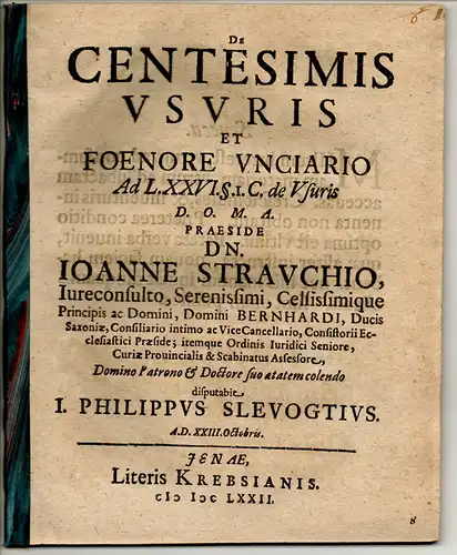 Slevogt, Johann Philipp: Juristische Disputation. De centesimis usuris et foenore unciario ad leg. XXVI § I Cod. de usuris. 