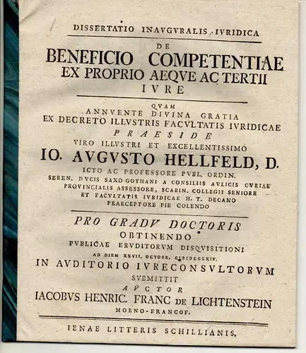 Frank von Lichtenstein, Jacob Heinrich: Juristische Inaugural Dissertation. De beneficio competentiae ex proprio aeque ac tertii iure. Beigebunden: Johann August Hellfeld: De bonis debitorum post.. 