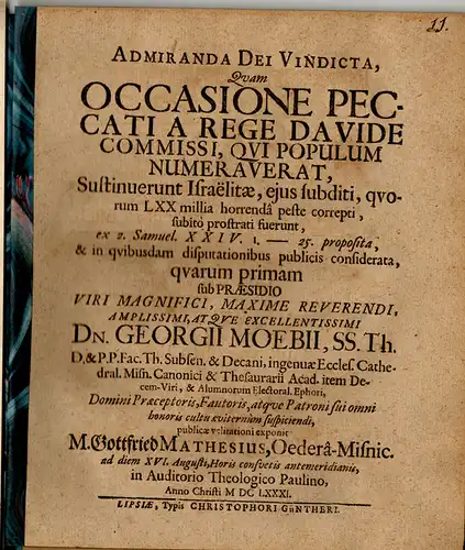 Moebius, Georg (Präses): 3 theologische Dissertationen. Admiranda dei vindicta, quam occasione peccati a rege Davide commissi sustinuerunt Israelitae, eius subditi, quorum LXX millia horrende peste...