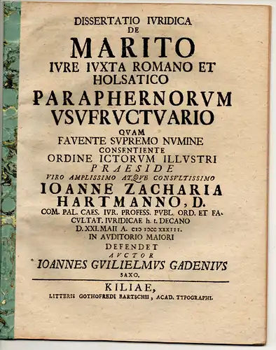 Gaden (Gadendam), Johann Wilhelm: Juristische Dissertation. De marito iure iuxta Romano et Holsatico paraphernorum usufructuario. 