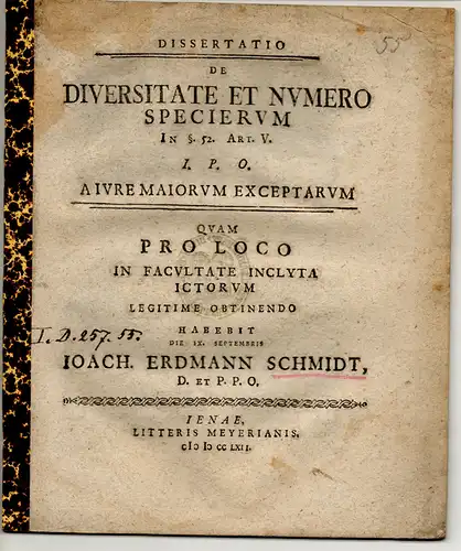 Schmidt, Joachim Erdmann: Juristische Dissertation. De diversitate et numero specierum in § 52 art. V I. P. O. a iure maiorum exceptarum. 