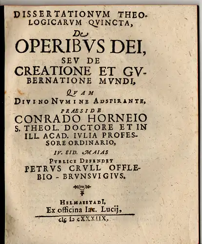 Crull (Krull), Peter: Theologische Dissertation. De operibus dei, seu de creatione et gubernatione mundi. 