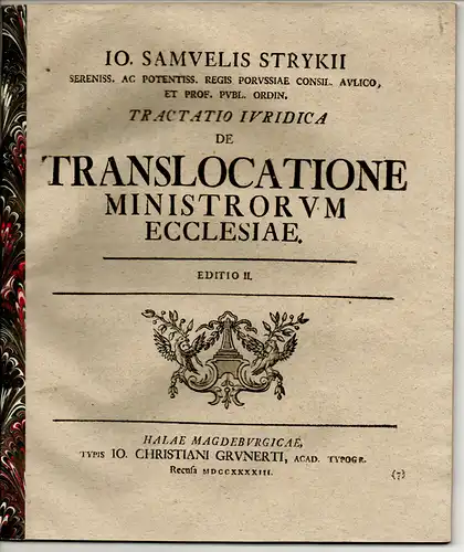 Stryk, Johann Samuel: Tractatio iuridica de translocatione ministrorum ecclesiae. Editio II. 