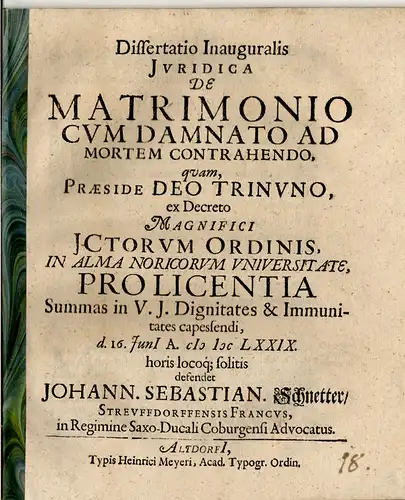 Schnetter, Johann Sebastian: aus Streufdorf: Juristische Inaugural-Dissertation. De matrimonio cum damnato ad mortem contrahendo. 