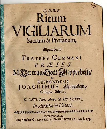 Klepperbein, Joachim: aus Glogau: Theologische Disputation. Ritum vigiliarum sacer & profanus. 