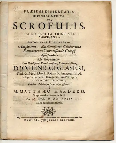 Harder, Matthäus: aus Schaffhausen: Medizinisch-historische Dissertation. De Scrofulis. 