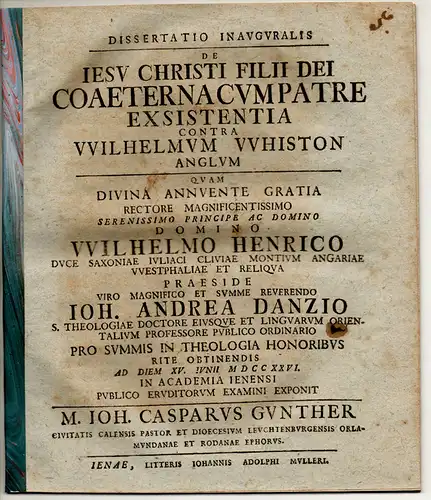 Günther, Johann Caspar: Theologische Inaugural-Dissertation. De Jesu Christi filii Dei coaeterna cum patre Existentia contra Wilhelmum Whiston Anglum. 