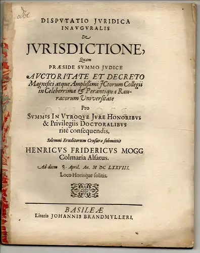 Mogg, Heinrich Friedrich: aus Colmar, Elsaß: Juristische Inaugural-Disputation. De iurisdictione. 