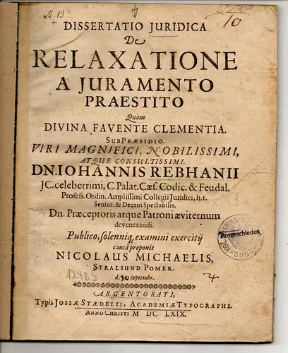 Michaelis, Nicolaus: aus Stralsund: Juristische Dissertation. De relaxatione a iuramento praestito. 