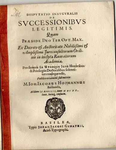 Hofmann, Johann Jakob: aus Basel: Juristische Inaugural-Disputation. De successionibus legitimis. 