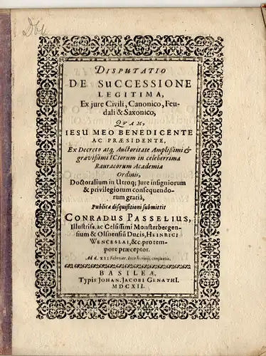 Passelius, Conrad: Juristische Disputation. De successione legitima ex iure civili, canonico, feudali & Saxonico. 