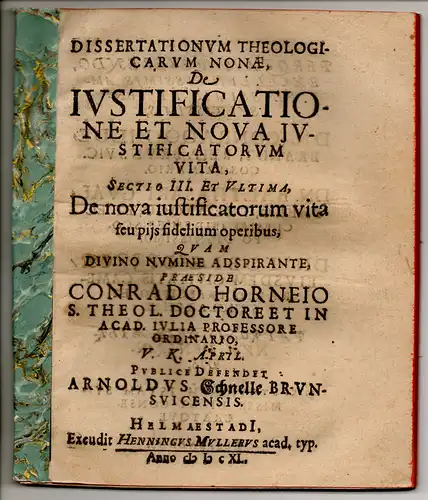 Schnelle, Arnold: aus Braunschweig: Theologische Dissertation. De nova iustificatorum vita seu piisfidelium operibus, sectio III: De nova iustificatorum vita seu pijs fidelium operibus. 