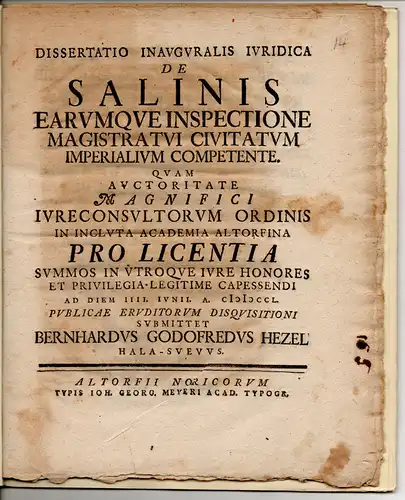 Hezel, Bernhard Gottfried: aus Schwäbisch Hall: Juristische Inaugural-Dissertation. De salinis earumque inspectione magistratui civitatum Imperialium competente. 