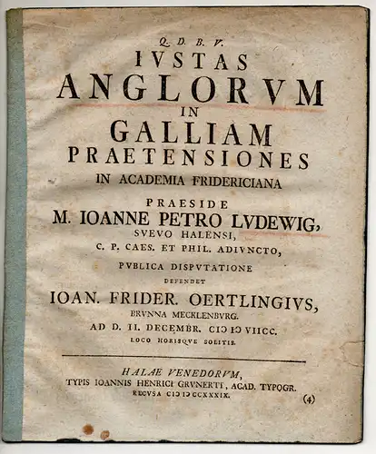 Oertling, Johann Friedrich: aus Brunn, Mecklenburg: Juristische Disputation. Iustas Anglorum in Galliam praetensiones. 