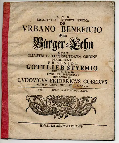 Cober, Ludwig Friedrich: aus Altenburg: Juristische Dissertation. De urbano beneficio, Vom Bürger-Lehn. 