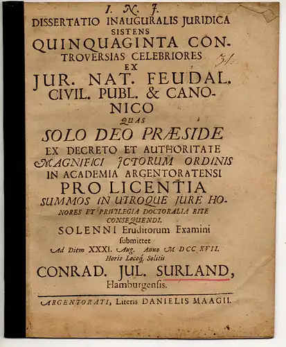 Surland, Conrad Julius: aus Hamburg: Juristische Inaugural-Dissertation. Quinquaginta controversias celebriores ex iur. nat. feudal. civil. publ. & canonico. 