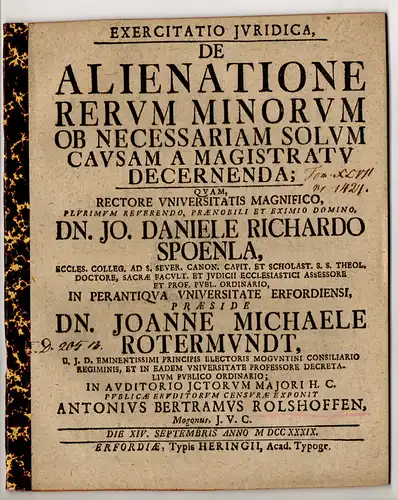 Rolshoffen, Anton Bertram: aus Mainz: Juristische Exercitatio. De alienatione rerum minorum ob necessariam solum causam a magistratu decernenda. 