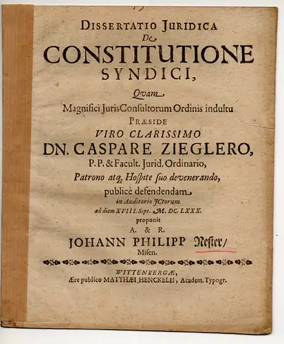 Nester, Johannes Philipp: aus Meißen: Juristische Dissertation. De constitutione syndici. 