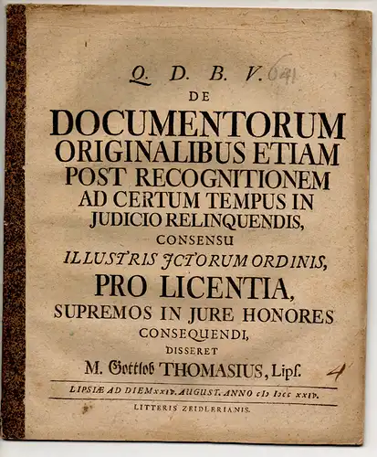 Thomasius, Gottlob: aus Leipzig: Juristische Disputation. De documentorum originalibus etiam post recognitionem ad certum tempus in iudicio relinquendis. 