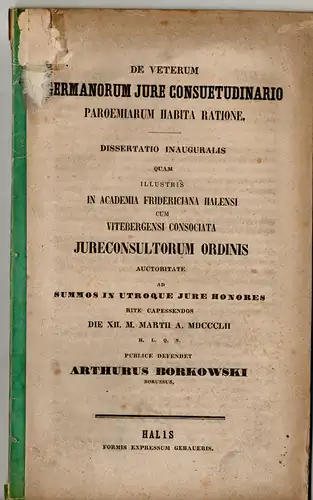 Borkowski, Arthur: De veterum Germanorum jure consuetudinario paroemiarum habita ratione. Dissertation. 