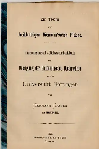 Kasten, Hermann: aus Bremen: Zur Theorie der dreiblättrigen Riemann'schen Fläche. Dissertation. 