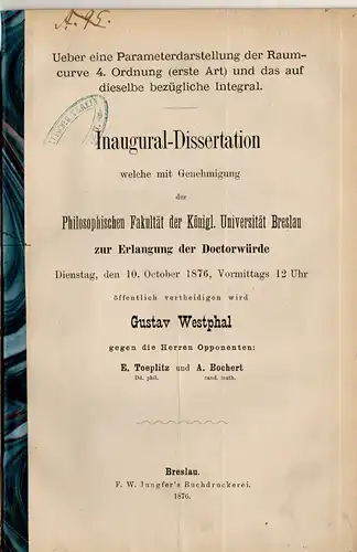 Westphal, Gustav: Über eine Parameterdarstellung der Raumcurve 4. Ordnung (erste Art) und das auf dieselbe bezügliche Integral. Dissertation. 