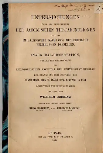 Göring, Wilhelm: Untersuchungen über die Theilwerthe der Jacobi'schen Thetafunctionen und die im Gauss'schen Nachlasse mitgetheilten Beziehungen derselben. Dissertation. Sonderdruck aus: Mathematische Annalen Bd. 7. 
