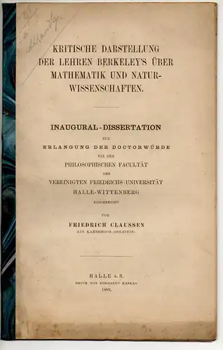Claussen, Friedrich: aus Kannemoor: Kritische Darstellung der Lehren Berkeley's über Mathematik und Naturwissenschaften. Dissertation. 
