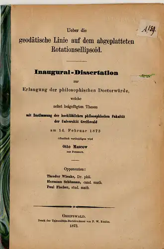 Mascow, Otto: Ueber die geodätische Linie auf dem abgeplatteten Rotationsellipsoid. Dissertation. 