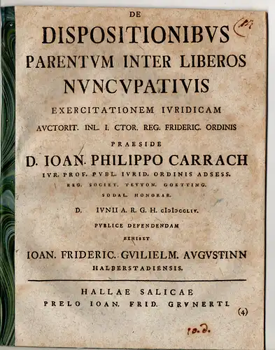 Augustinn, Johann Friedrich Wilhelm: Halberstadt: Juristische Disputation. De dispositionibus parentum inter liberos nuncupativis. 