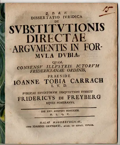 Freyberg, Friedrich von: aus Pommern: Juristische Dissertation. De substitutionis directae argumentis in formula dubia. 