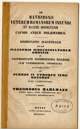 Mahlmann, Theodor: De matrimonii veterum Romanorum ineundi et maxime dissolvendi causis atque solemnibus. Dissertation. 